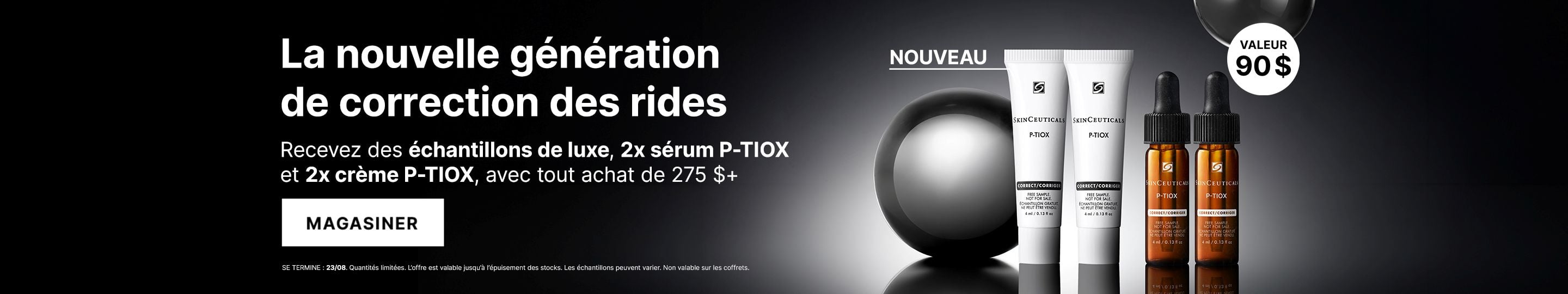 2x serum P-TIOX et 2x creme P-TIOX, avec tout achat de 275 $+. Se termine 23/08