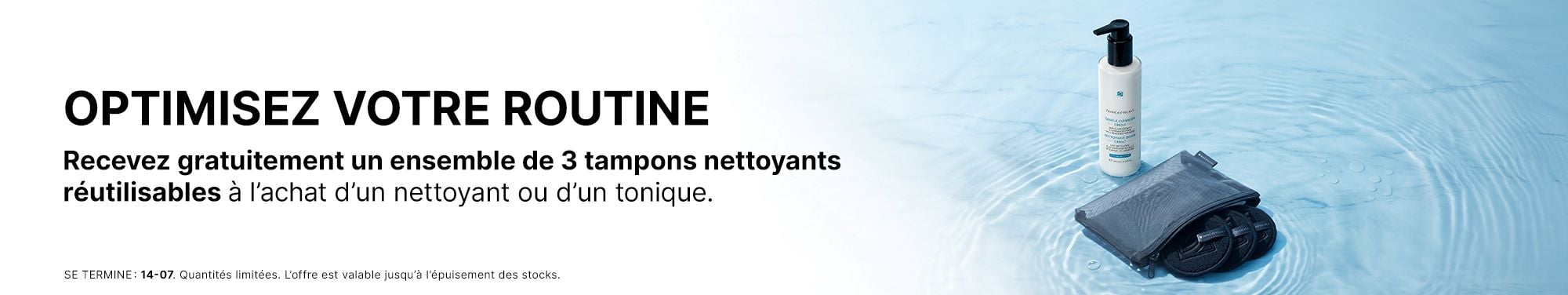 Ensemble de 3 tampons
nettoyants réutilisables à l'achat d'un nettoyant ou d'un tonique.