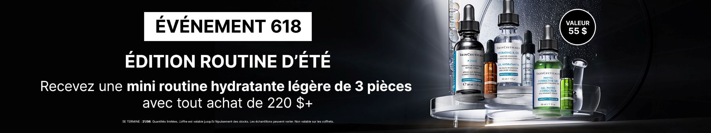 Événement 618 recevez une mini routine avec tout achat de 220 $+